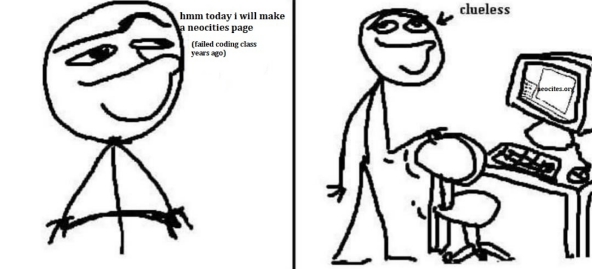 two panel 'clueless' ragecomic demonstrating my lack of neocities experience
